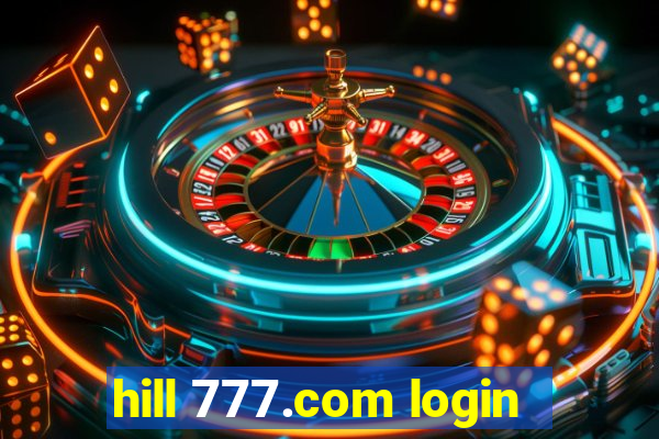 hill 777.com login